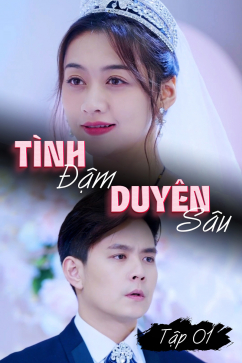 Tình đậm duyên sâu