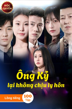 Ông Kỷ Lại Không Chịu Ly Hôn