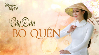 Phòng Trà MyTV - Cây Đàn Bỏ Quên