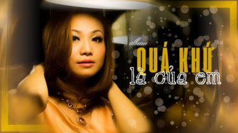 Album Quá Khứ Là Của Em