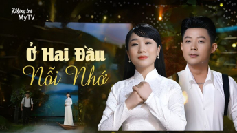 Phòng Trà MyTV - Ở Hai Đầu Nỗi Nhớ