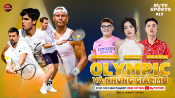 Số 19: Olympic và những giấc mơ - MyTV Sports