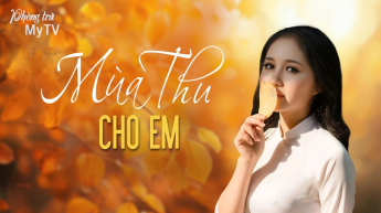 Phòng Trà MyTV - Mùa Thu Cho Em